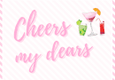 Cheers My Dears #3